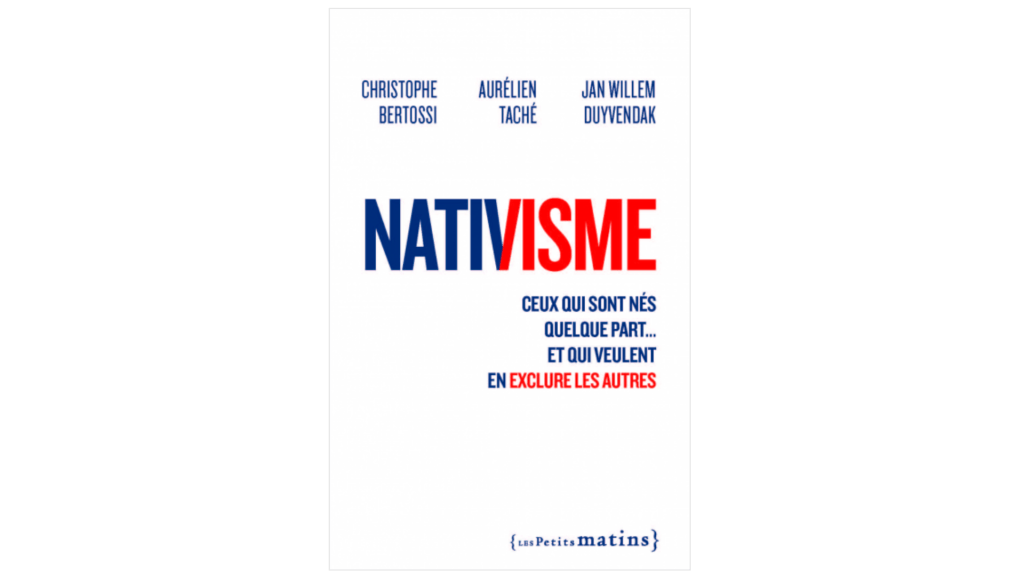 Nativisme. Ceux qui sont nés quelque part… et qui veulent en exclure les&nbsp;autres